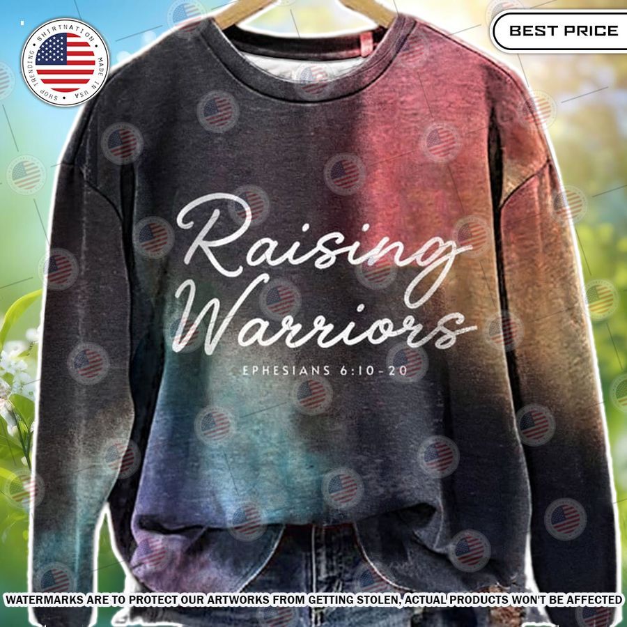 Raising Warriors Bible Verse Sweater You look beautiful forever
