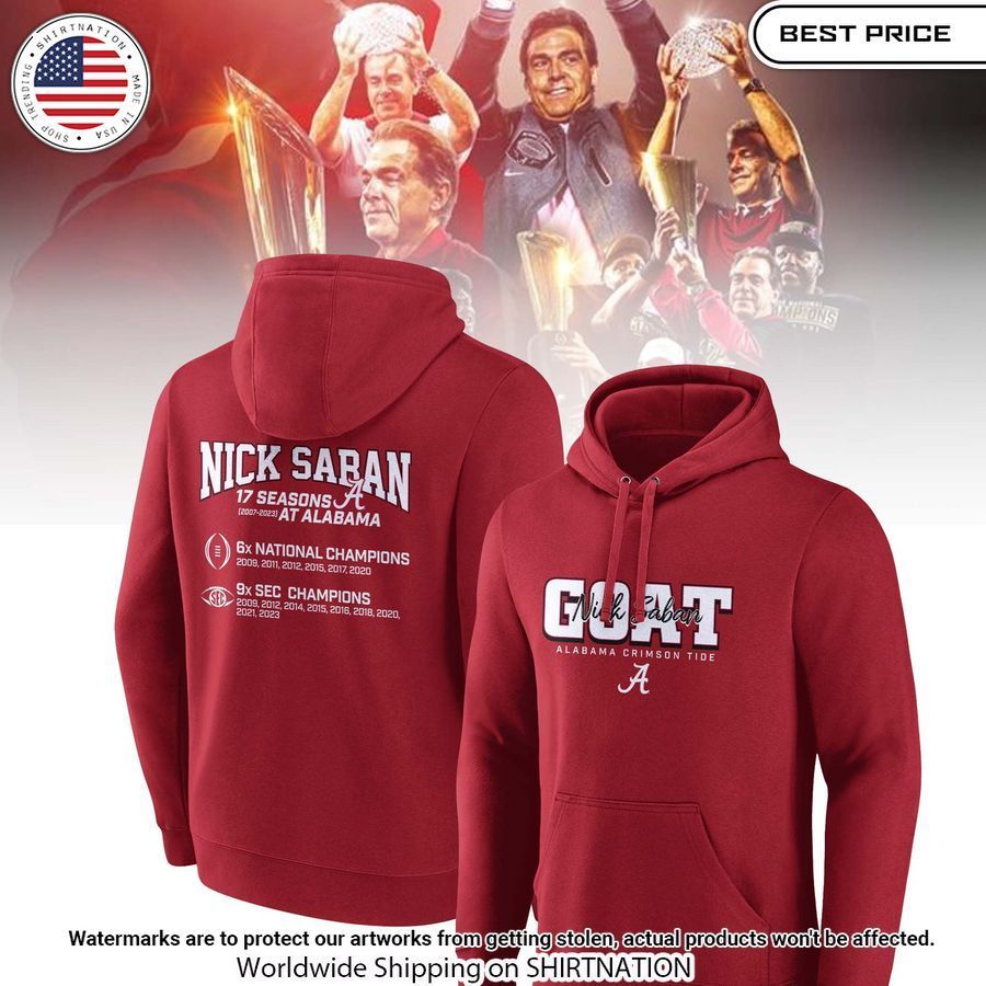 Goat Nick Saban 17th seasons at Alabama Hoodie My favourite picture of yours