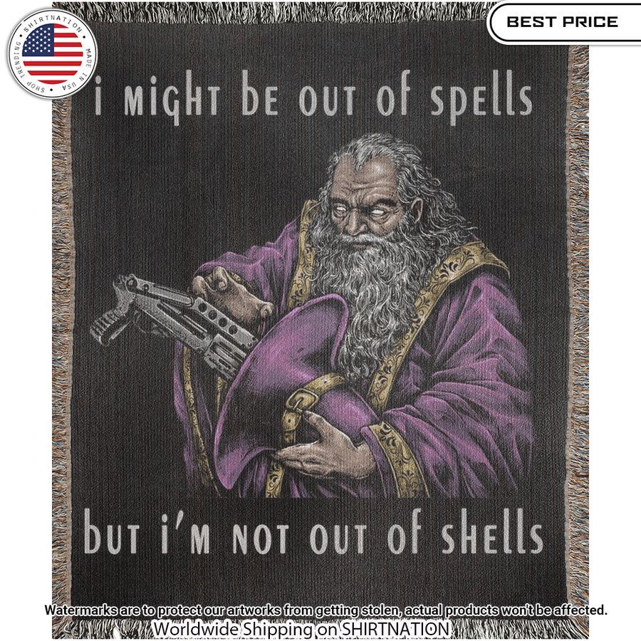 I Might Be Out Of Spells But I'm Not Out Of Shells Blanket Pic of the century