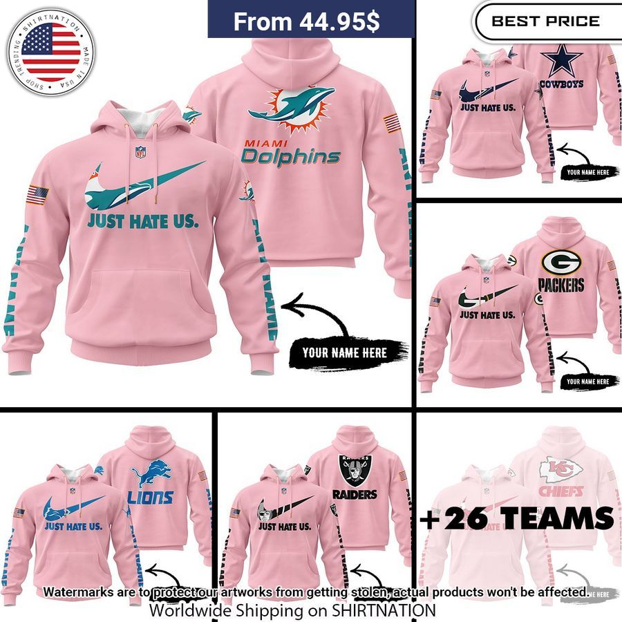 NIKE Just Hate Us Custom NFL Teams Name Pink Hoodie Good click