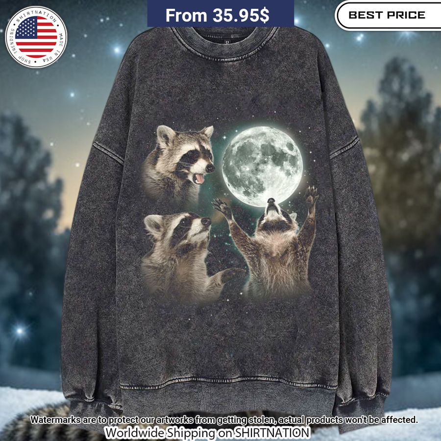 Racoons howling at the Moon Sweatshirt You guys complement each other