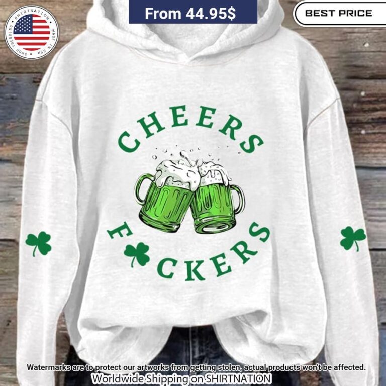 St. Patrick's Day Funny Cheers Shamrock Hoodie Good click