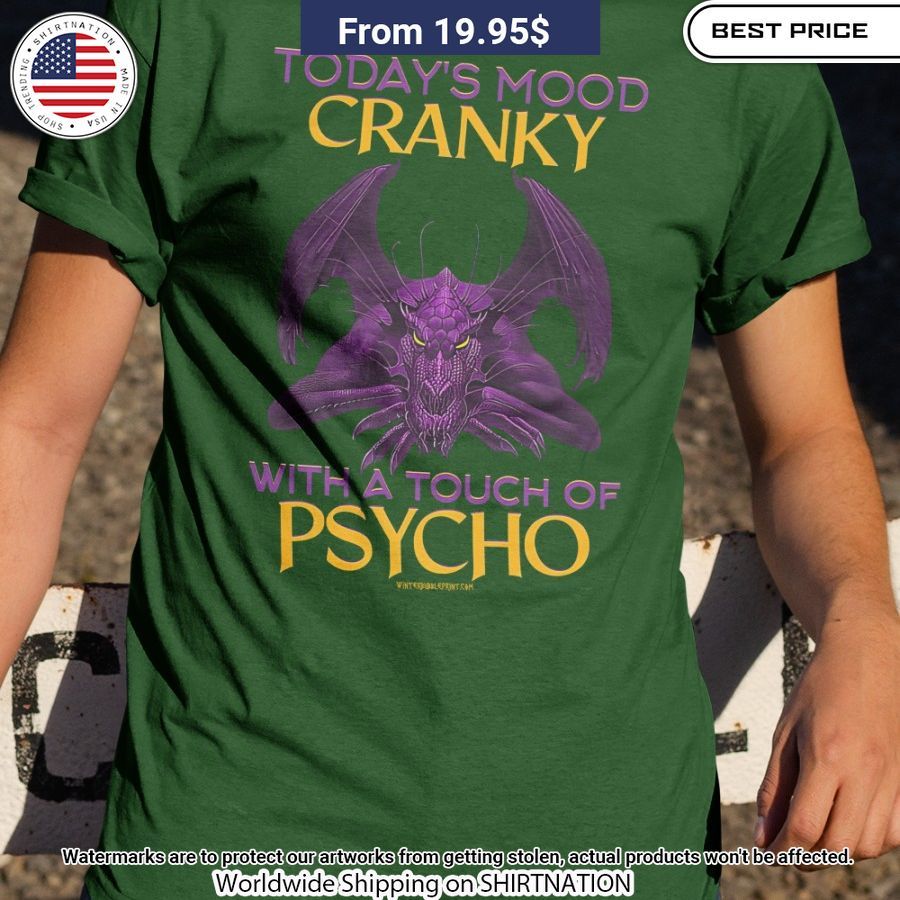 todays mood cranky with a touch of psycho dragon shirt 2 940.jpg