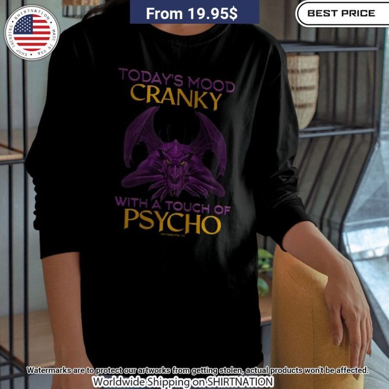 Today's Mood Cranky with a Touch of Psycho Dragon Shirt Rocking picture