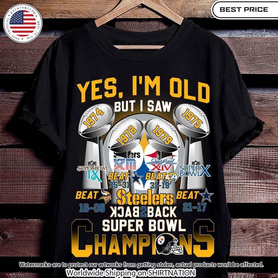 yes im old but i saw pittsburgh steelers super bowl champions shirt 1