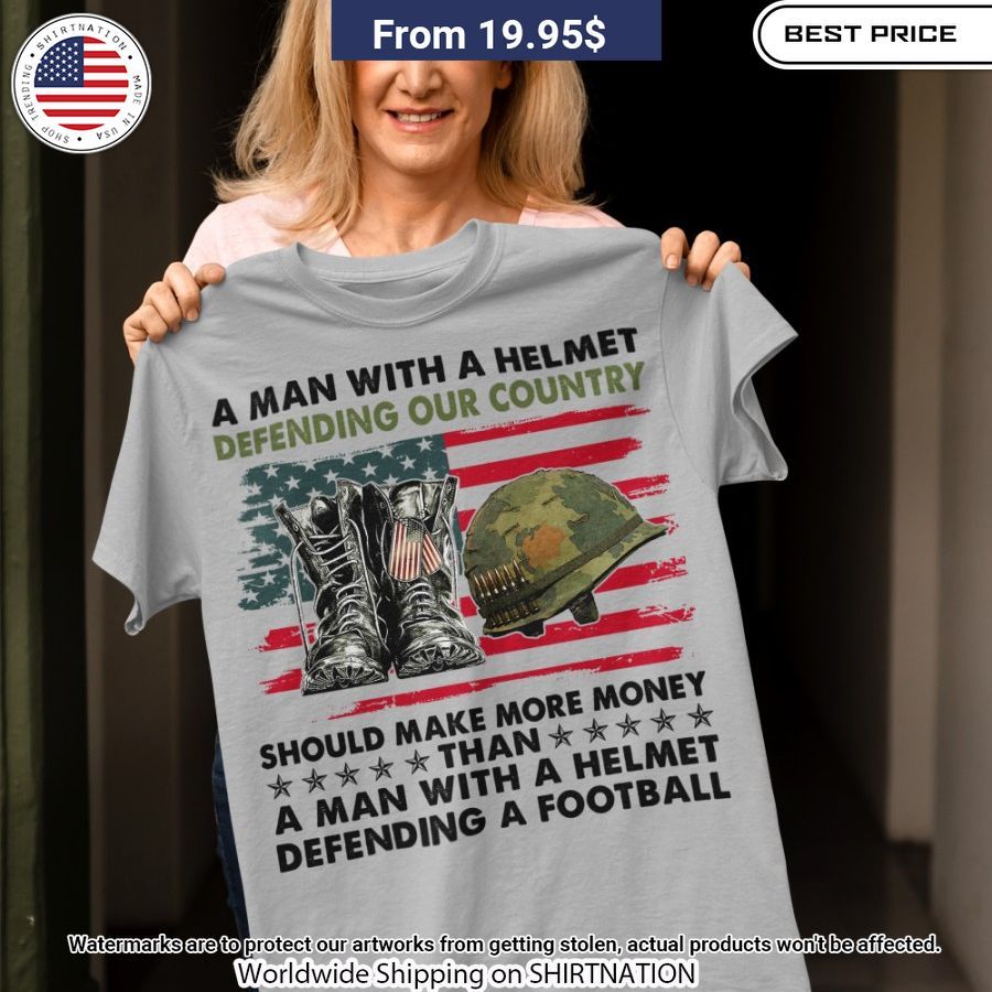 A Man With A Helmet Defending Our Country America Shirt You look too weak