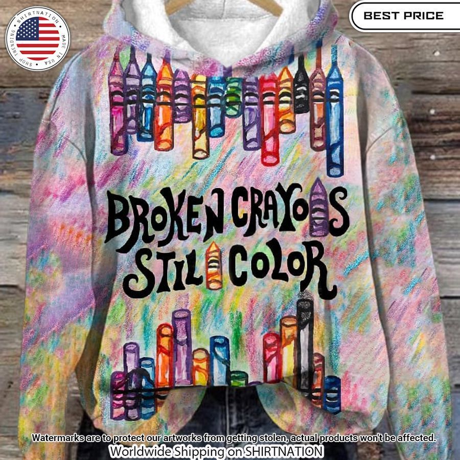 Broken Crayons Still Color Hoodie Beauty queen