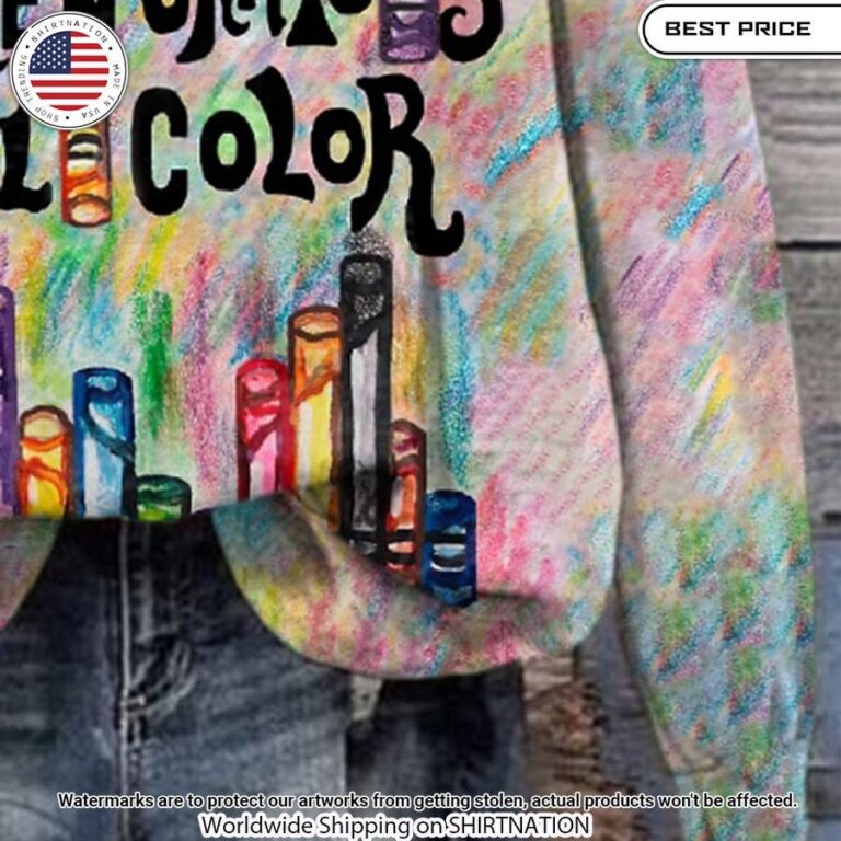 Broken Crayons Still Color Sweatshirt Awesome Pic guys