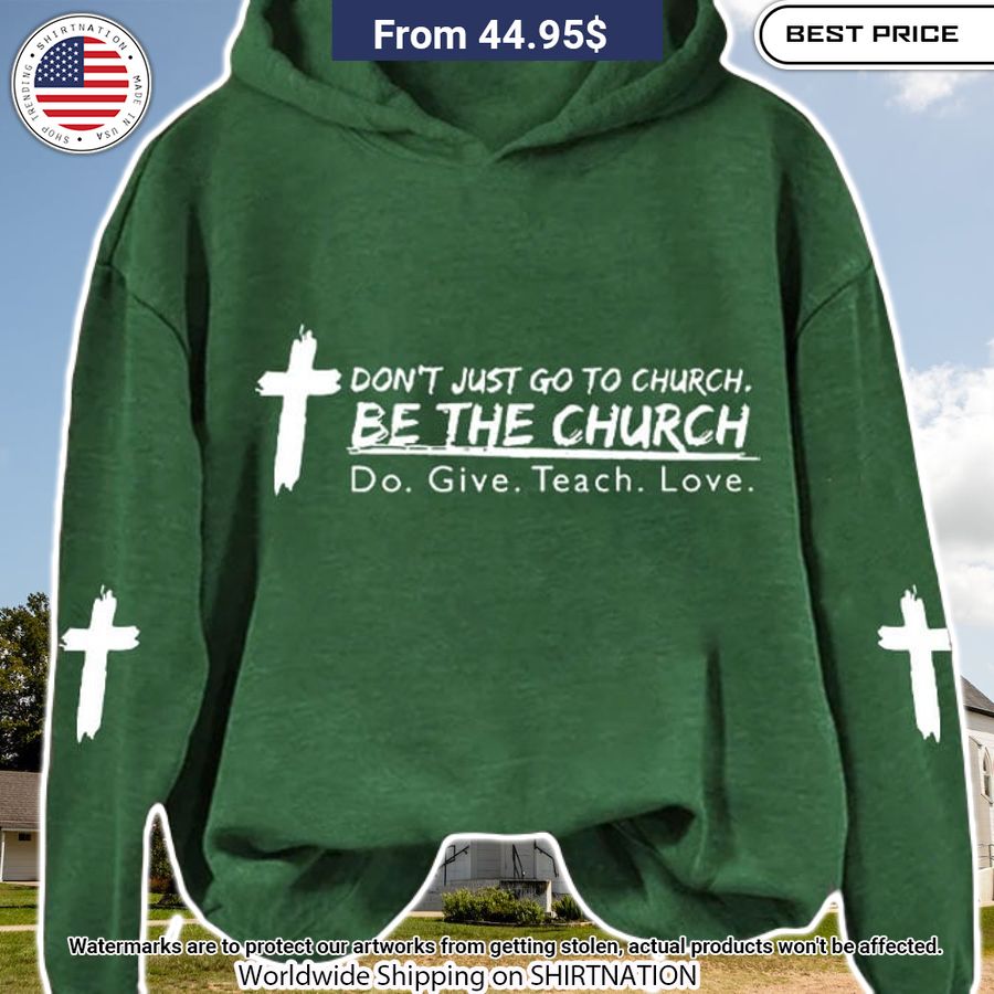 dont just go to church be the church hoodie 2 573.jpg