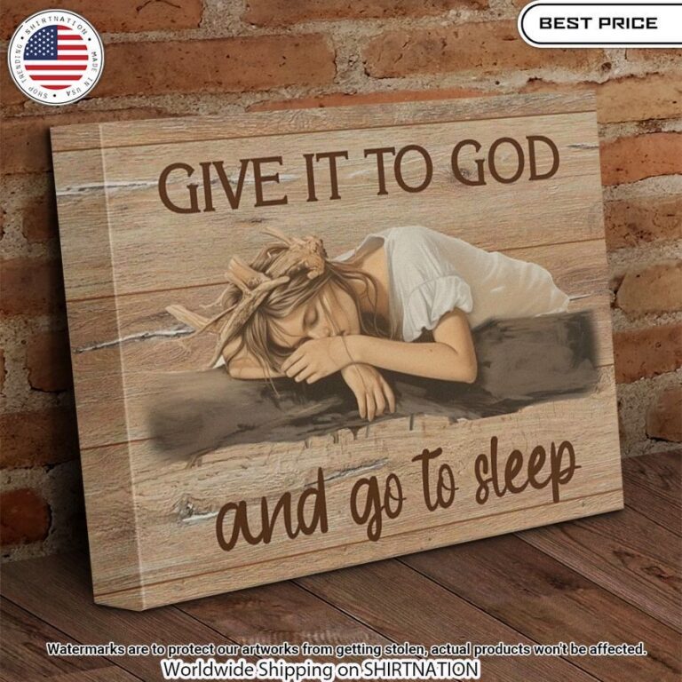 Give It To God and Go To Sleep Canvas You tried editing this time?