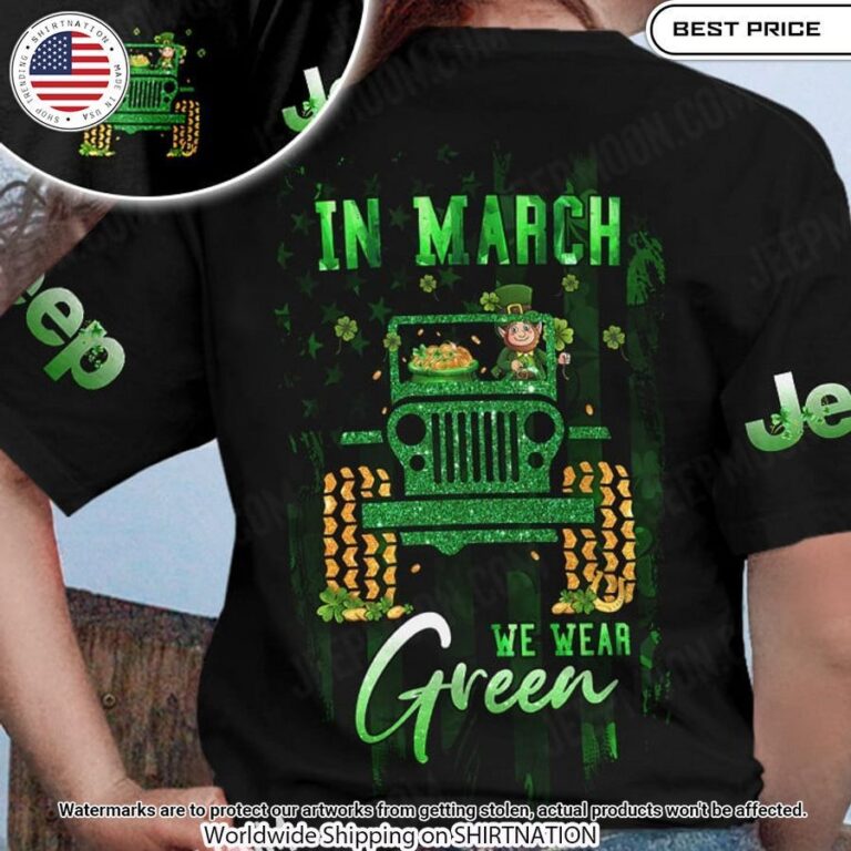 Jeep In March We Wear Green Shirt Sizzling