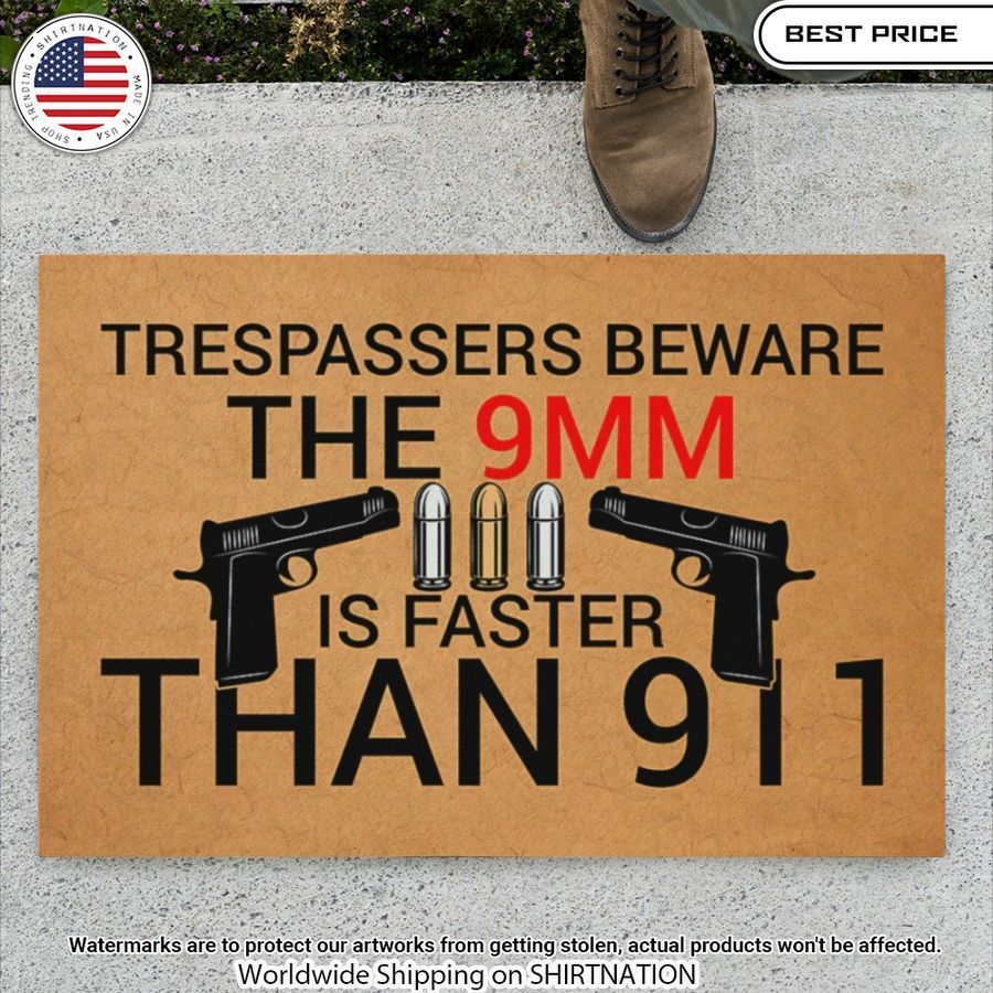 Trespassers Beware The 9mm is faster than 911 Doormat Best click of yours
