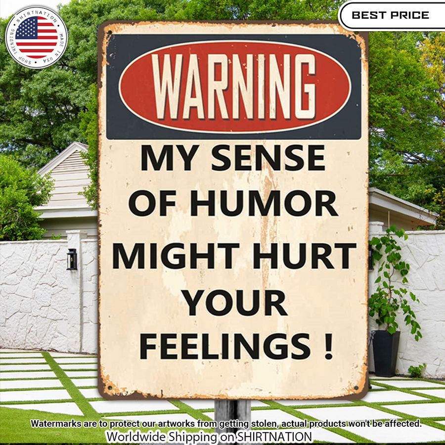 warning my sense of humor might hurt your feelings metal sign 1
