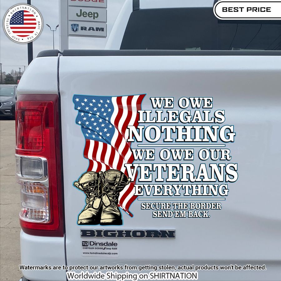 we owe illegals nothing we owe veterans everything sticker 2