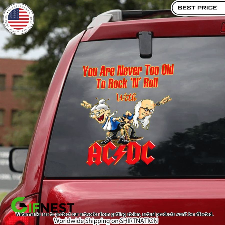 ac dc youre never too old to rock and roll sticker 1