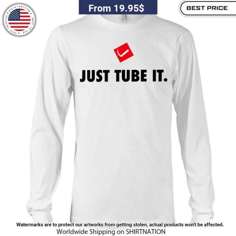 Anesthesia Humor Humor Just Tube It Shirt It is too funny