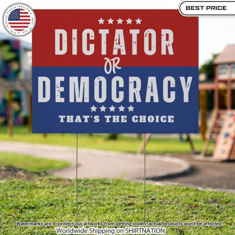 Dictator or democracy Yard Sign This is awesome and unique