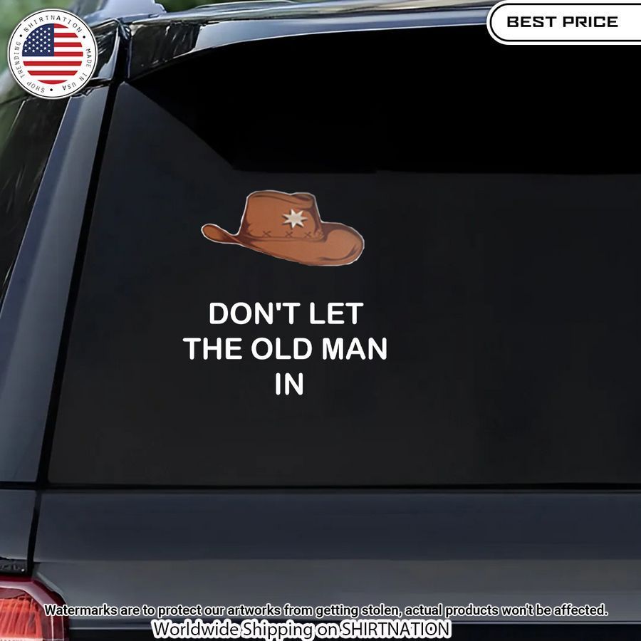 dont let the old man in toby keith sticker 1