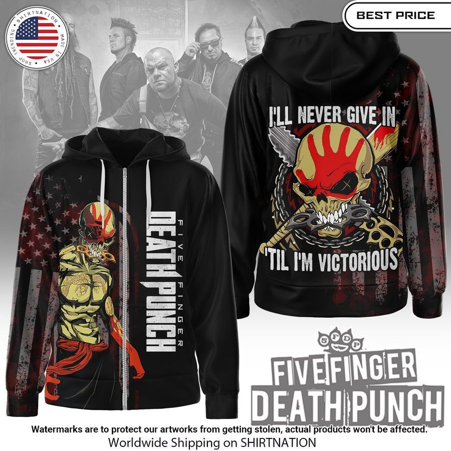 Five Finger Death Punch I'll Never Give In Hoodie You look lazy