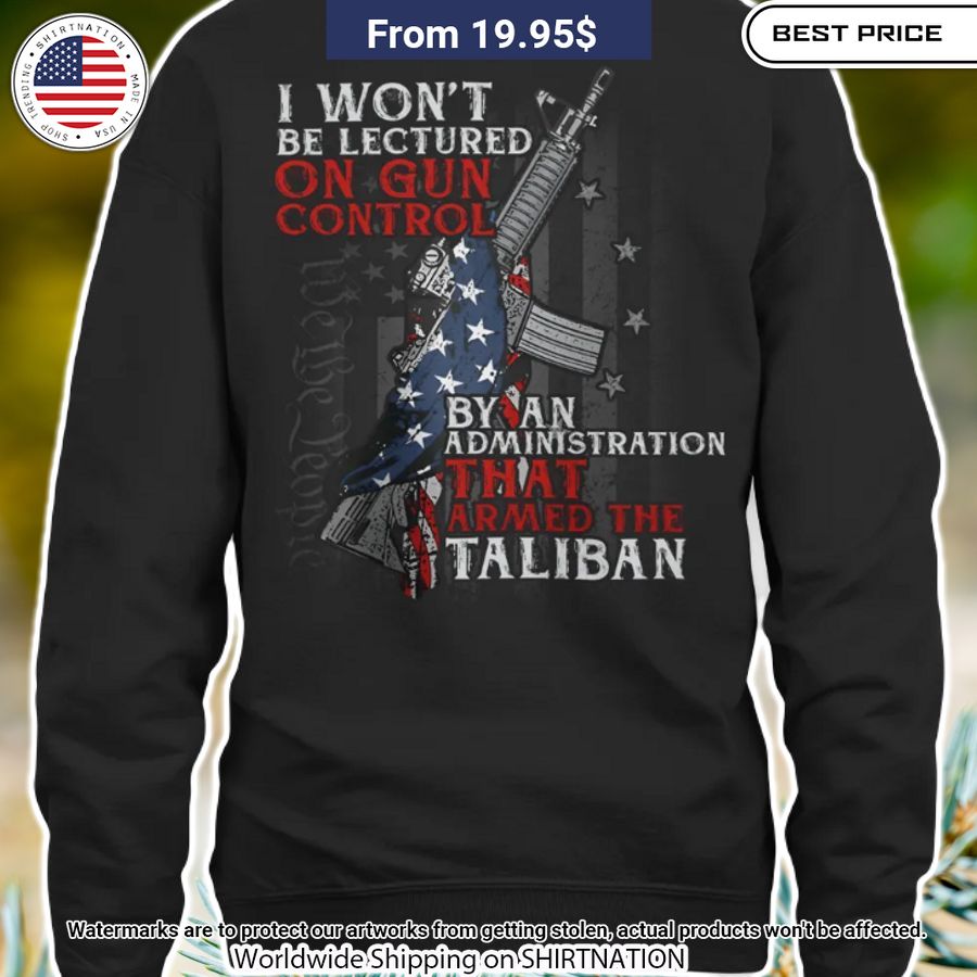 i wont be lectured on gun control by an administration shirt 1 389.jpg