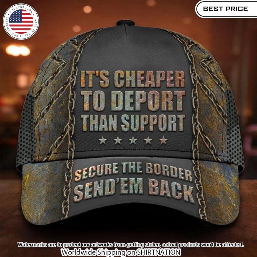 It's Cheaper To Deport Than Support Cap You look elegant man
