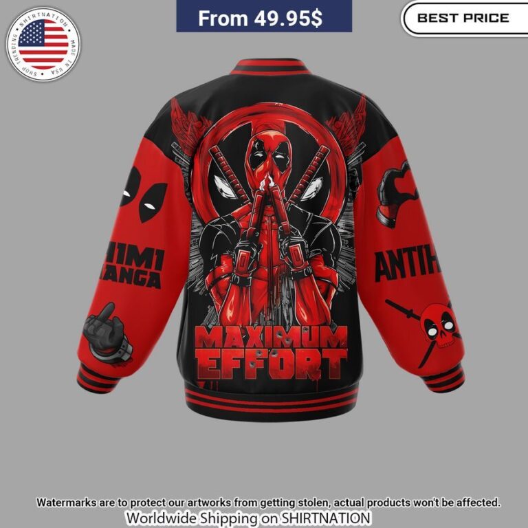 Maximum Effort Deadpool Baseball Jacket You tried editing this time?