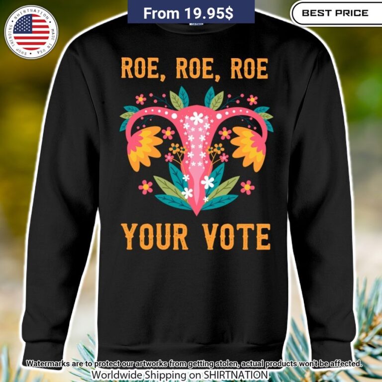 roe roe roe your vote feminist shirt 3 612.jpg