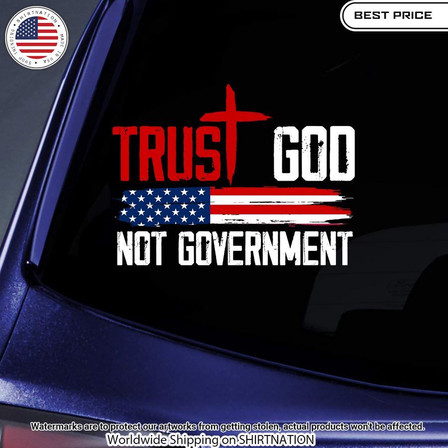 Trust God Not Government Sticker Our hard working soul