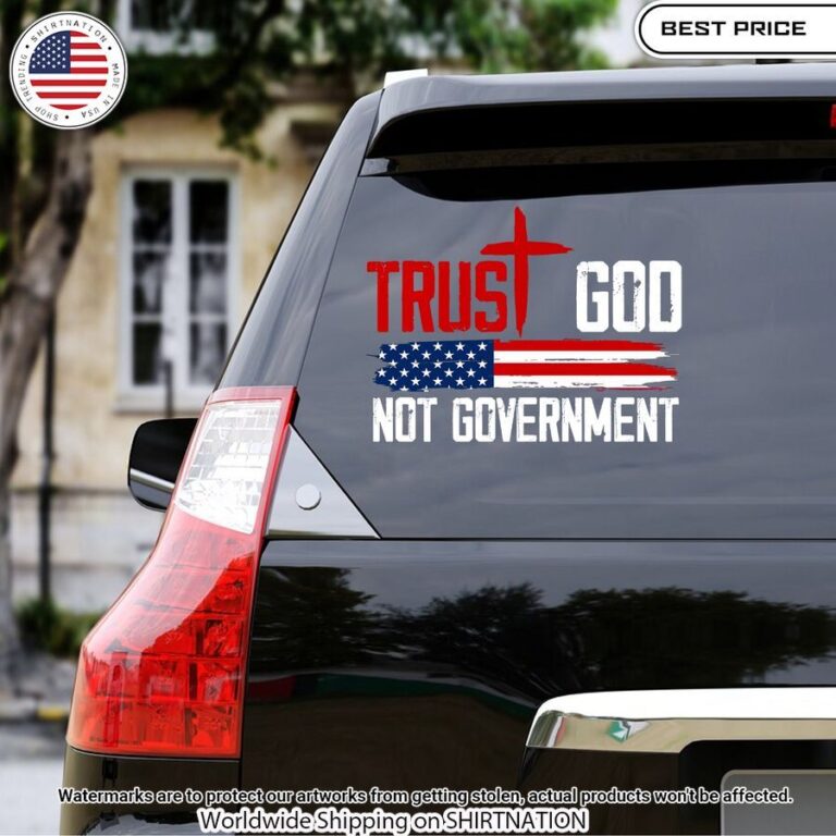 Trust God Not Government Sticker How did you always manage to smile so well?