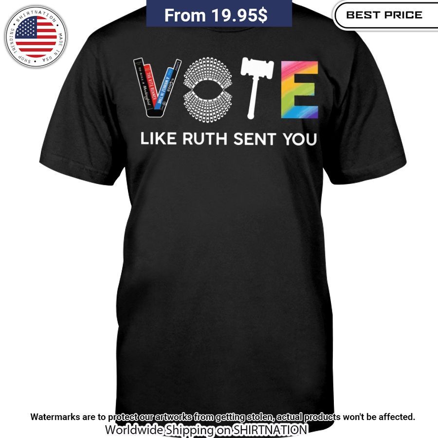 Vote Like Ruth Sent You Shirt Rocking picture