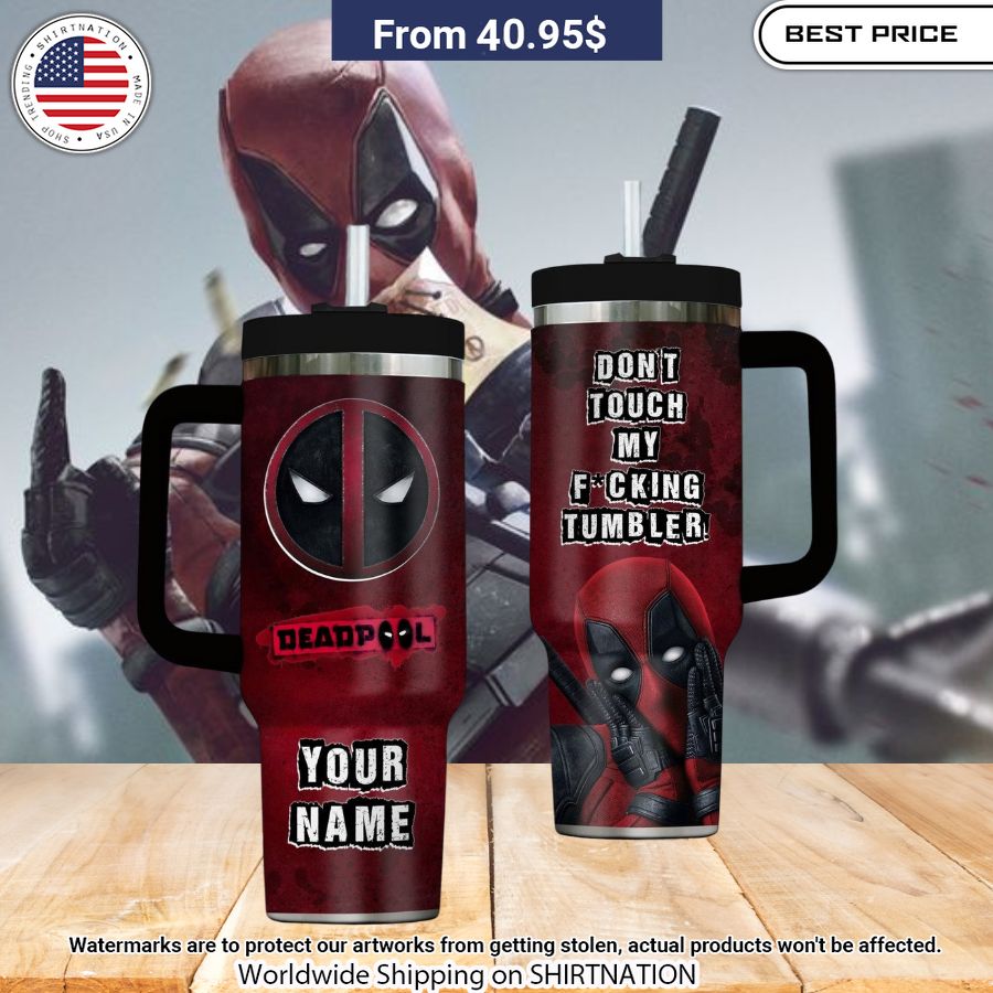 Deadpool Don't Touch My Fucking Tumbler Looking so nice
