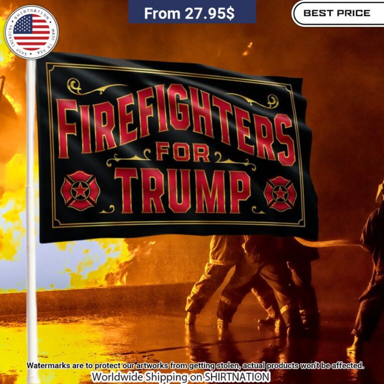 Firefighters For Trump Flag Good look mam