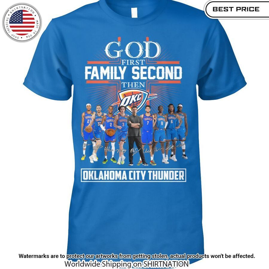 God First Family Second Then Oklahoma City Thunder Shirt 1
