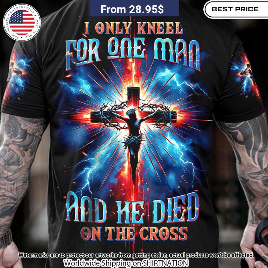 I Only Kneel For One Man Jesus Shirt Hey! You look amazing dear