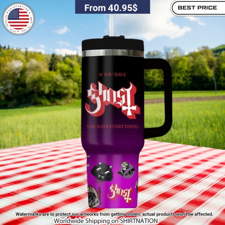 If You Have Ghost You Have Everything Tumbler Looking so nice