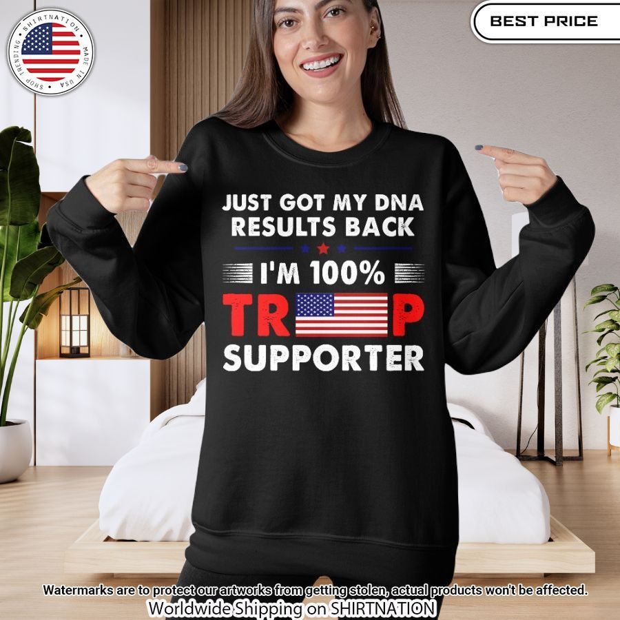 just got my dna results back im 100 trump supporter shirt 1