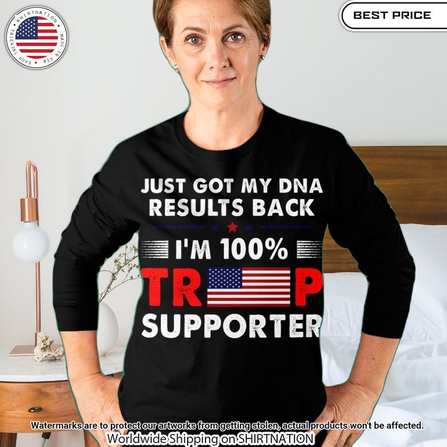just got my dna results back im 100 trump supporter shirt 2