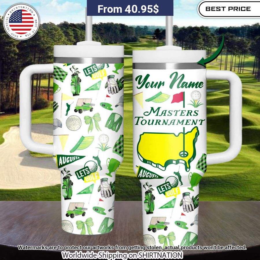 Masters Tournament Custom Tumbler You are getting me envious with your look