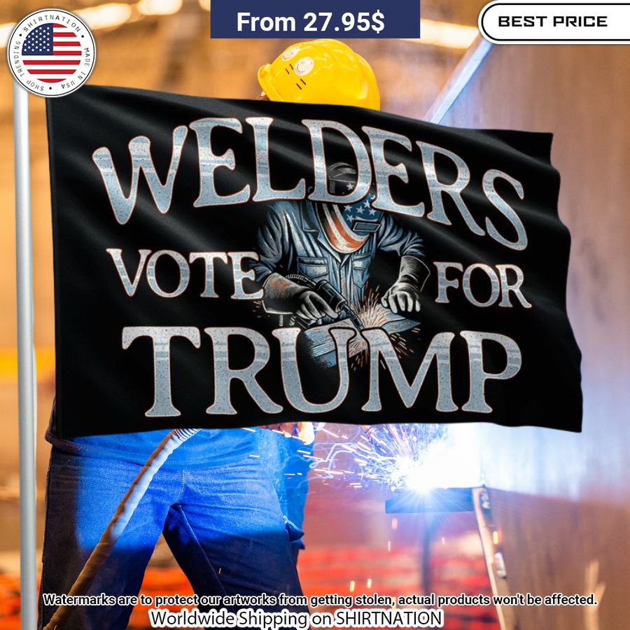 Welders Vote For Trump Flag Stunning
