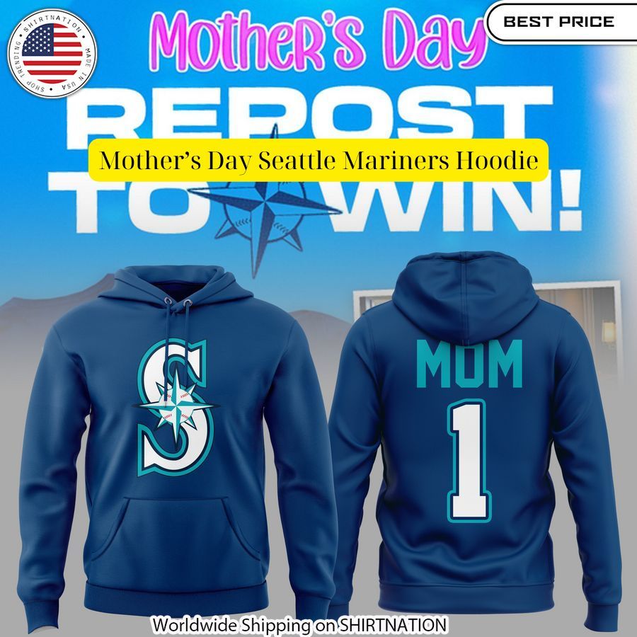 Mother’s Day Seattle Mariners Hoodie Stunning