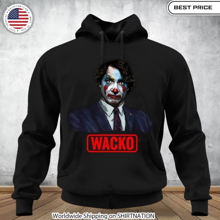 Justin Trudeau Wacko Shirt You look lazy