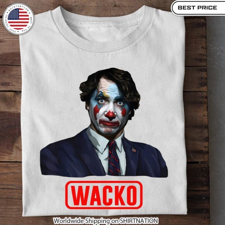 Justin Trudeau Wacko Shirt You look insane in the picture, dare I say