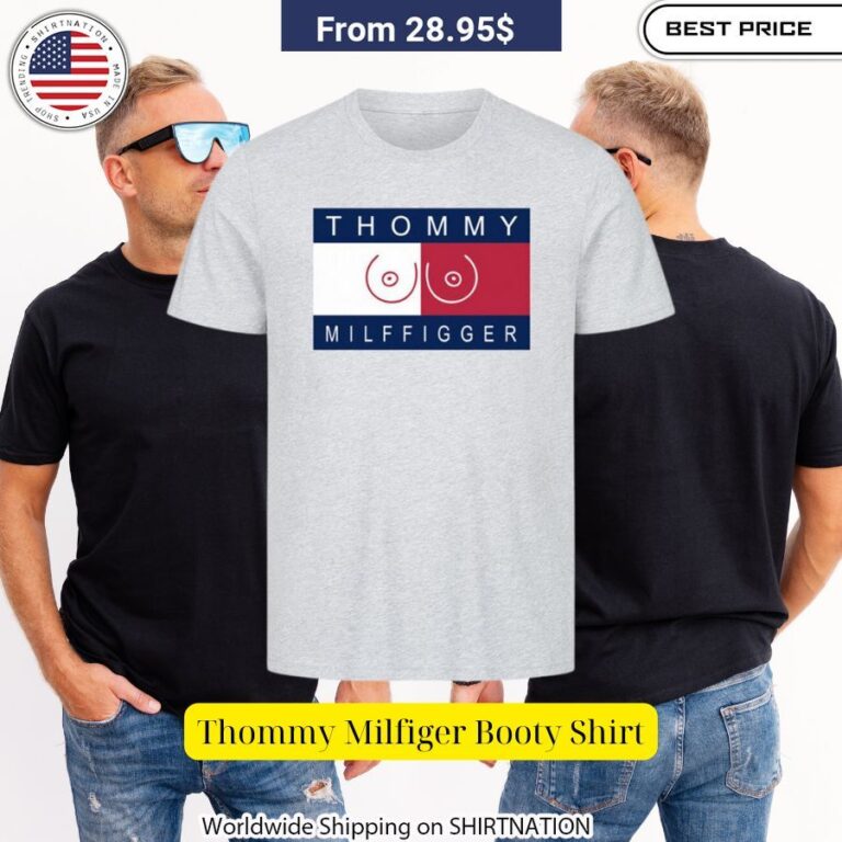 Thommy Milfiger Booty Shirt Cool look bro