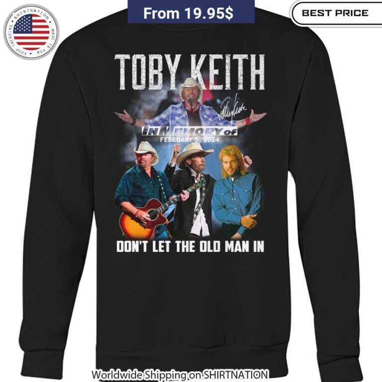 Toby Keith Don't Let the Old Man In Shirt Wow, cute pie