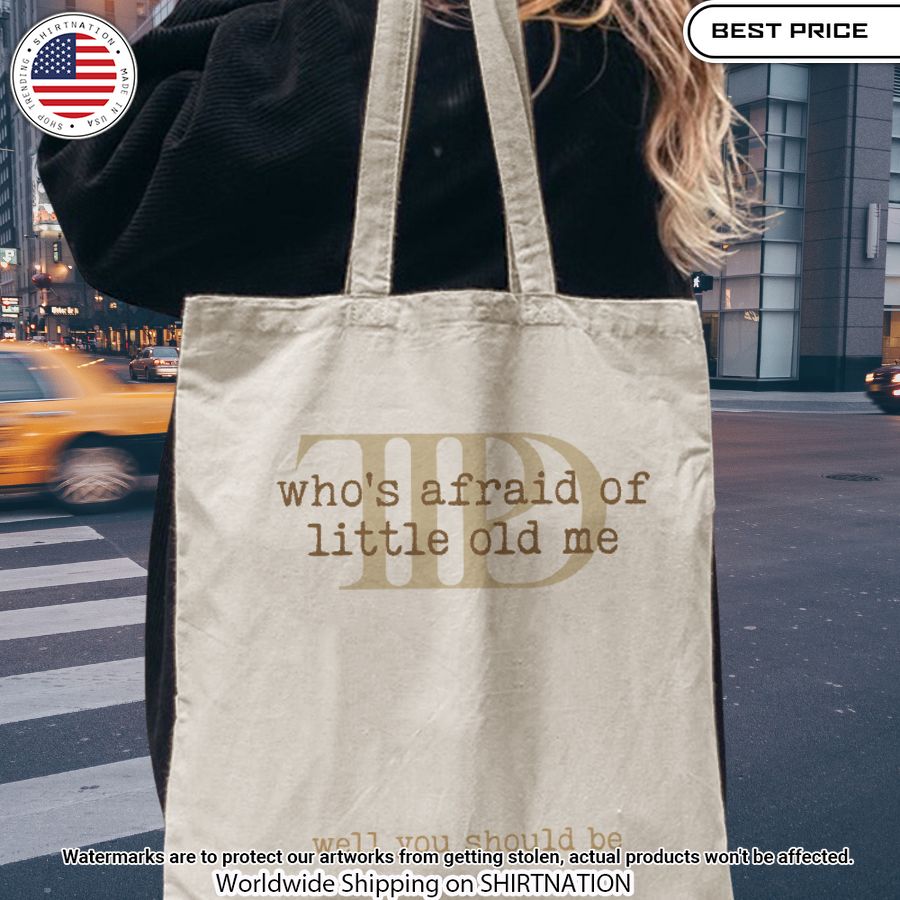 Who's Afraid of Little Old Me Tote Bag You tried editing this time?