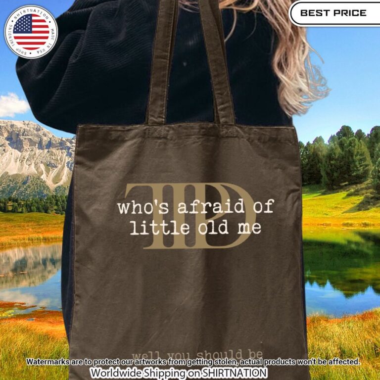 Who's Afraid of Little Old Me Tote Bag You look different and cute