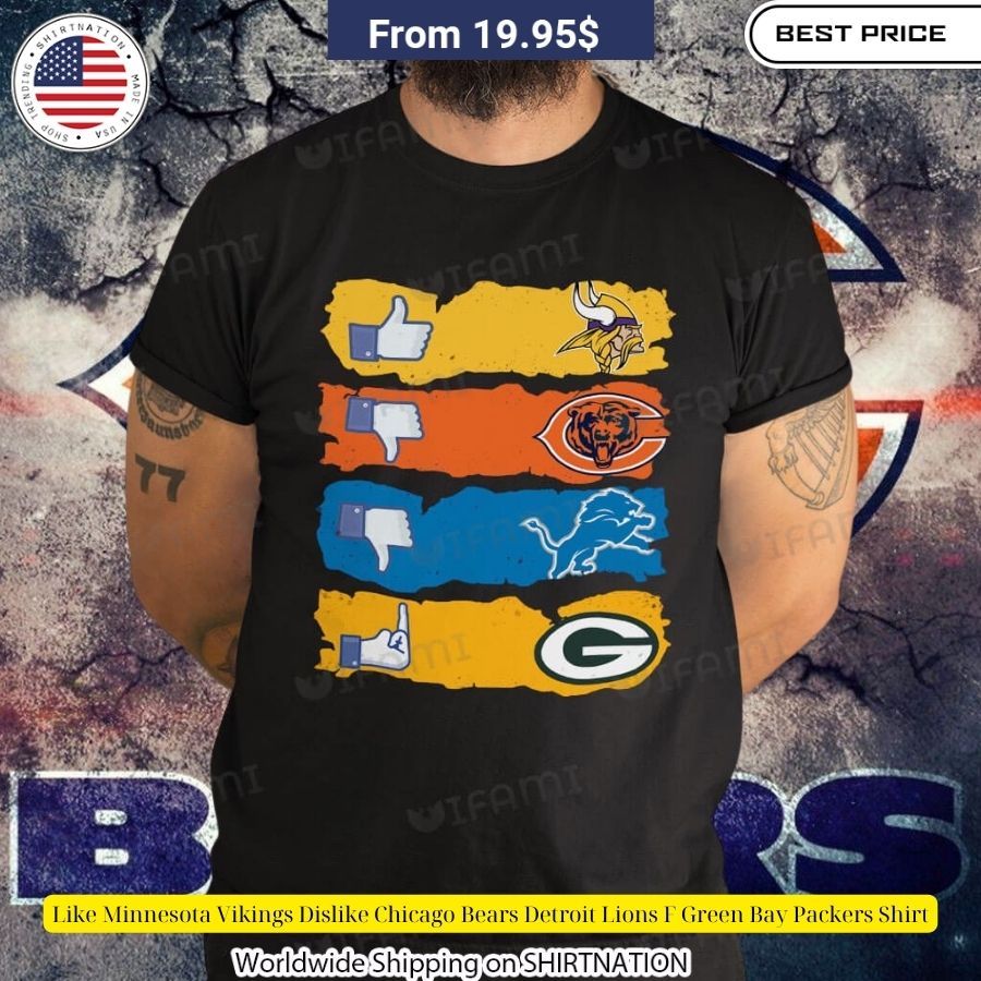 Like Minnesota Vikings Dislike Chicago Bears Detroit Lions F Green Bay Packers Shirt (1)