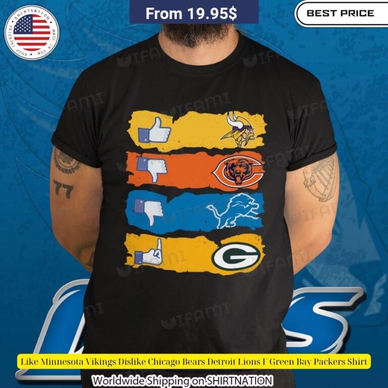 Like Minnesota Vikings Dislike Chicago Bears Detroit Lions F Green Bay Packers Shirt (2)