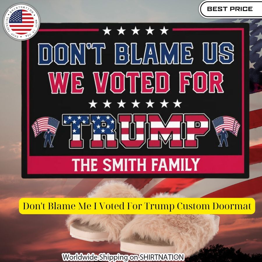 Don't Blame Me I Voted For Trump Custom Doormat Wow, cute pie