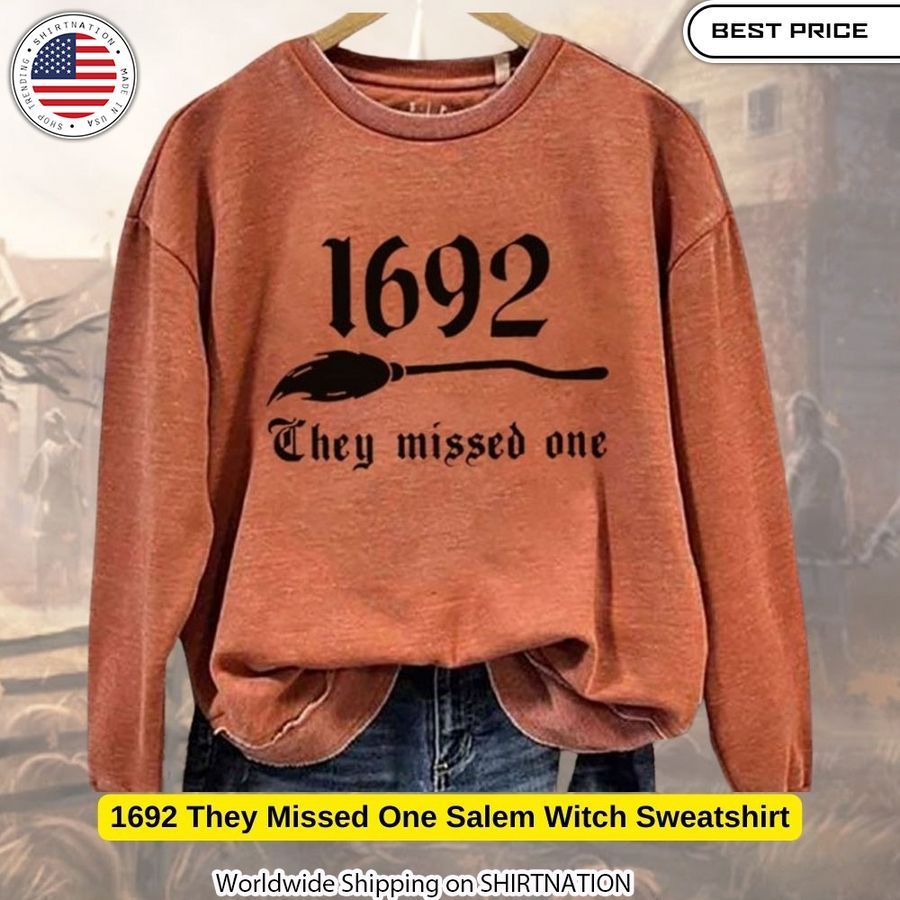 1692 they missed one salem witch sweatshirt 1 579.jpg